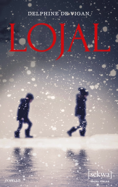 Lojal; Delphine de Vigan; 2018