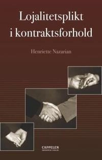 Lojalitetsplikt i kontraktsforhold; Henriette Nazarian; 2007