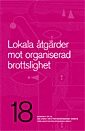 Lokala åtgärder mot organiserad brottslighet. Idéskrift 18