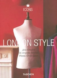 London Style: Streets, Interiors, DetailsIcon (Taschen)Icons Series; Jane Edwards, Angelika Taschen, Simon Upton
