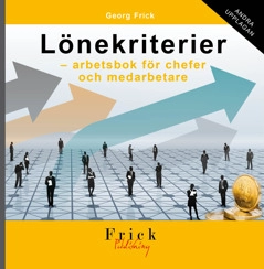 Lönekriterier - arbetsbok för chefer och medarbetare; Georg Frick; 2015