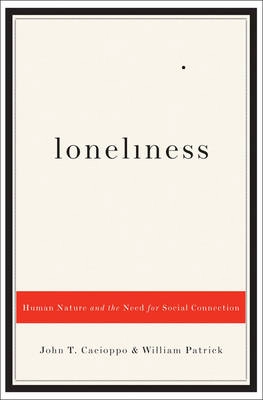 Loneliness : human nature and the need for social connection