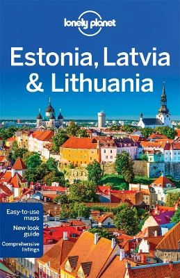 Lonely Planet Estonia, Latvia & Lithuania; , Dragicevich Peter, McNaughtan Hugh, Ragozin Leonid; 2016