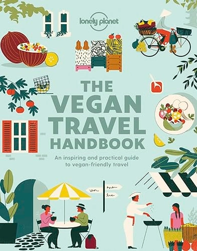 Lonely Planet food the vegan travel handbook : an inspiring and practical guide to vegan-friendly travel; Karen Chernick, Cathy Brown; 2019