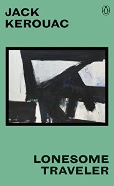 Lonesome Traveler; Jack Kerouac; 2018