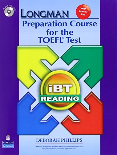 Longman Preparation Course for the TOEFL Test: iBT Reading (with CD-ROM and Answer Key) (No audio required); Phillips; 2007