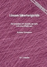 Lönsam säkerhetsjuridik : om konsten att skydda sig själv och sina tillgångar