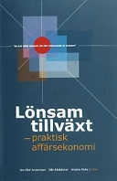 Lönsam tillväxt - Praktisk affärsekonomi; Jan-Olof Andersson, Olle Edsbäcker, Anders Nyby; 2002