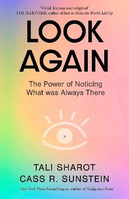 Look again : the power of noticing what was always there
