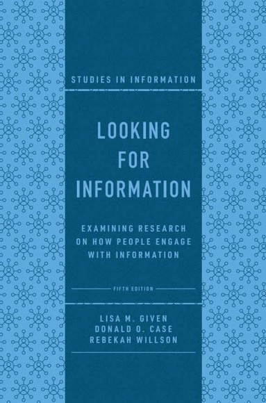 Looking for information : examining research on how people engage with information