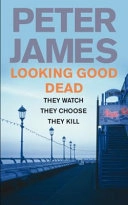 Looking Good DeadVolym 2 av A Detective Superintendent Roy Grace mystery, Peter JamesVolym 2 av Roy Grace, Peter James; Peter James