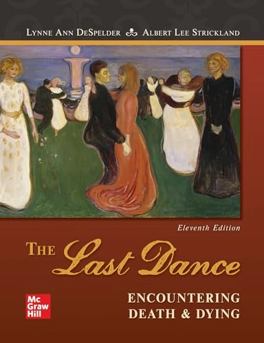 Loose Leaf the Last Dance: Encountering Death and Dying; Lynne Ann Despelder, Albert Lee Strickland; 2019