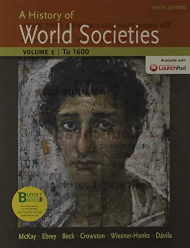 Loose-Leaf Version for a History of World Societies, Volume 1: To 1600