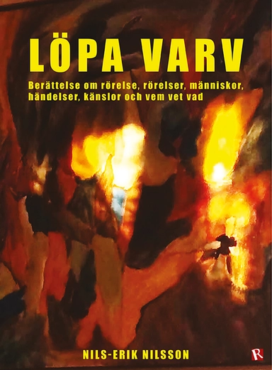 Löpa varv : berättelse om rörelse, rörelser, människor, händelser, känslor och vem vet vad