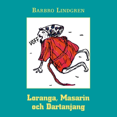 Loranga, Masarin och Dartanjang; Barbro Lindgren; 2019