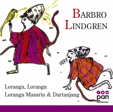 Loranga, Masarin och Dartanjang & Loranga, Loranga; Barbro Lindgren; 2003