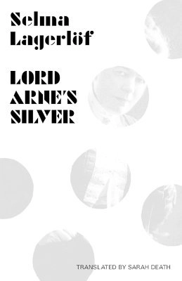 Lord Arne's silver; Selma Lagerlöf; 2011