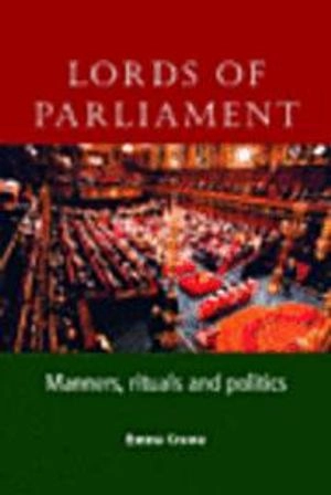 Lords of parliament : manners, rituals and politics