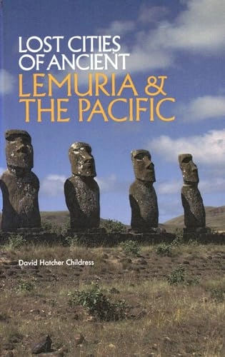 Lost Cities Of Ancient Lemuria And The Pacific; David H Childress; 1986