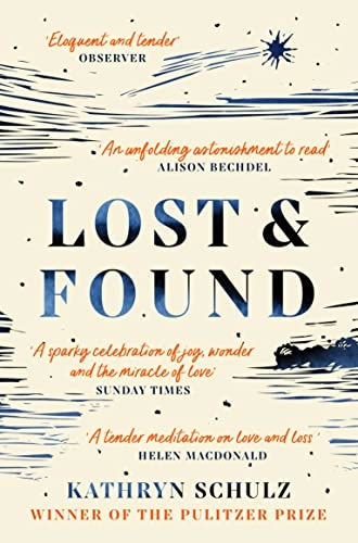 Lost & Found; Kathryn Schulz; 2023