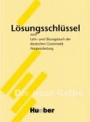 Lösungsschlüssel zum Lehr- und Übungsbuch der deutschen Grammatik : Neubearbeitung; Hilke Dreyer; 2001