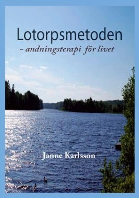 Lotorpsmetoden : andningsterapi för livet