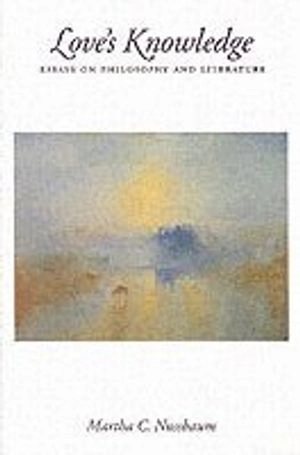 Love's knowledge : essays on philosophy and literature