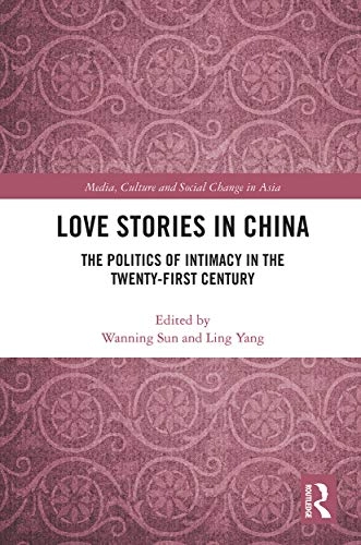 Love Stories in China; Wanning Sun, Ling Yang; 2021