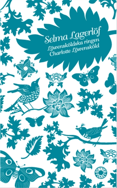 Löwensköldska ringen / Charlotte Löwensköld; Selma Lagerlöf; 2005