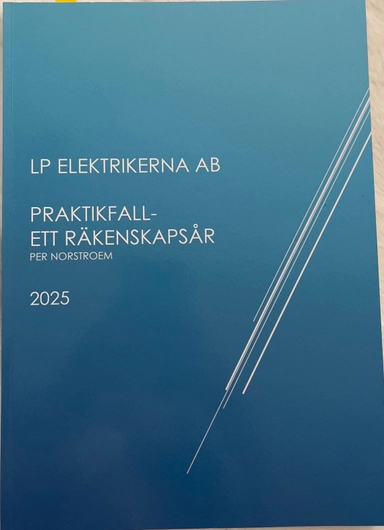 LP Elektrikerna AB - Praktikfall - Ett Räkenskapsår 2025; Per Nordstroem ; 2025