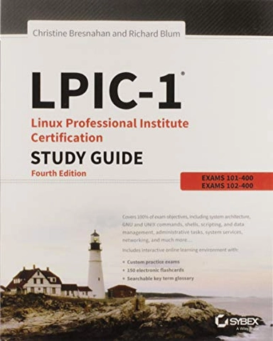 LPIC-1 Linux Professional Institute Certification Study Guide: Exams 101 an; Christine Bresnahan, Richard Blum; 2015
