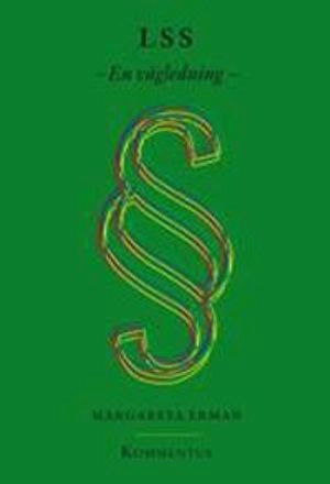 LSS : en vägledning; Margareta Erman; 2008