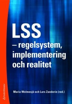 LSS : regelsystem, implementering och realitet