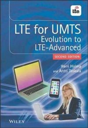 LTE for UMTS: Evolution to LTE-Advanced; Dr Harri Holma, Dr Antti Toskala; 2011