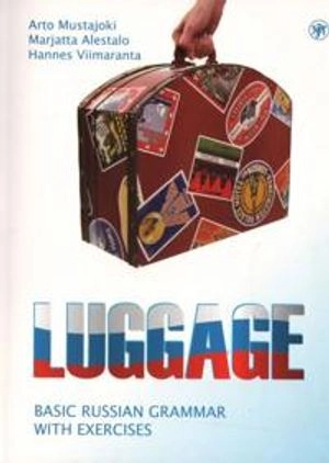 Luggage : basic Russian grammar with exercises; Arto Mustajoki; 2017