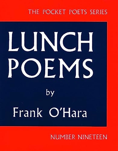 Lunch poems; Frank O'Hara; 1999