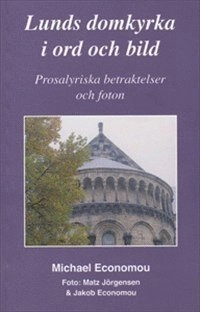 Lunds domkyrka i ord och bild; Michael Economou; 2015