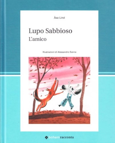 Lupo Sabbioso : l'amico; Åsa Lind, Laura Cangemi, Alesssandro Sanna; 2010