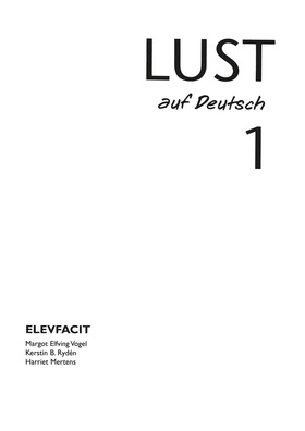 Lust auf Deutsch 1 Elevfacit; Margot Elfving Vogel, Harriet Mertens, KerstinB. Rydén; 1999