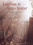 Lusthus & långa höstar : promenader bland koloniträdgårdar; Ditte Feuk; 1998