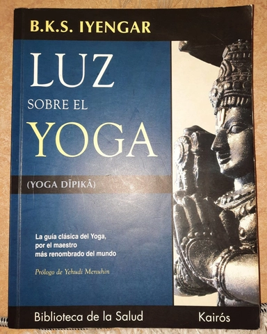 Luz sobre el yoga; B K S Iyengar, Yehudi Menuhin; 2007