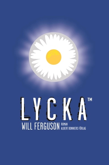 Lycka : roman; Will Ferguson; 2004