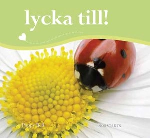 Lycka till!; Poppy Bell; 2011