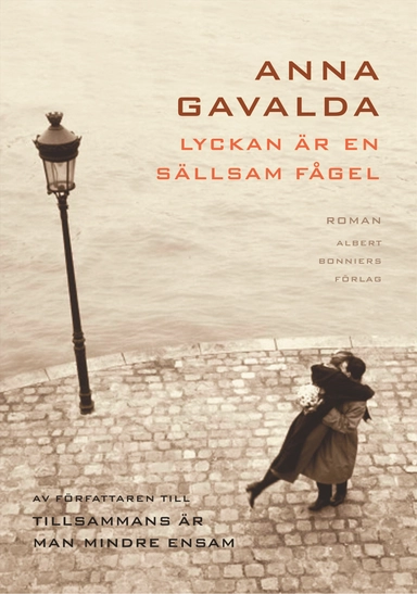 Lyckan är en sällsam fågel; Anna Gavalda; 2009