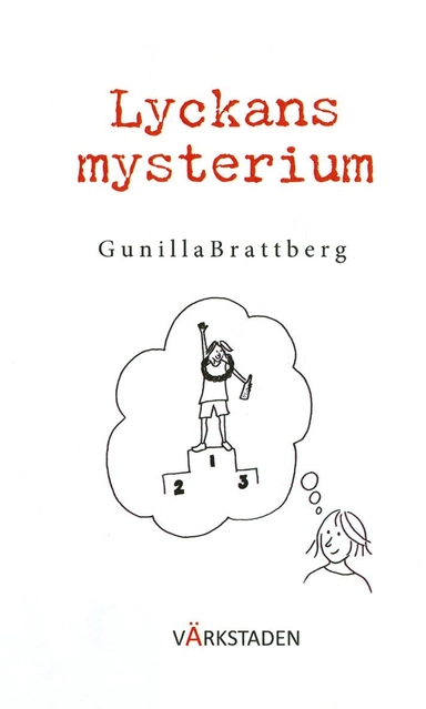 Lyckans mysterium; Gunilla Brattberg; 2018