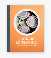 Lycklig lönsamhet : om att bygga stark företagskultur; Anna Oddbjörn; 2013
