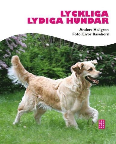 Lyckliga lydiga hundar; Anders Hallgren; 2010