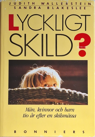 Lyckligt skild? : män, kvinnor och barn tio år efter skilsmässa