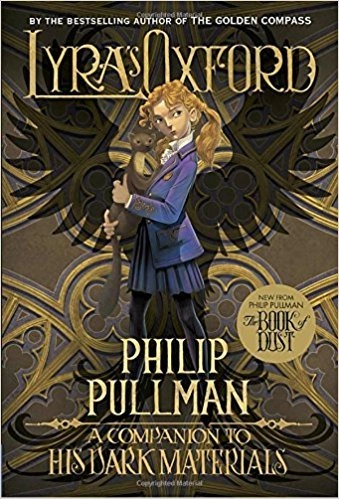 Lyra's Oxford: His Dark Materials; Philip Pullman; 2017