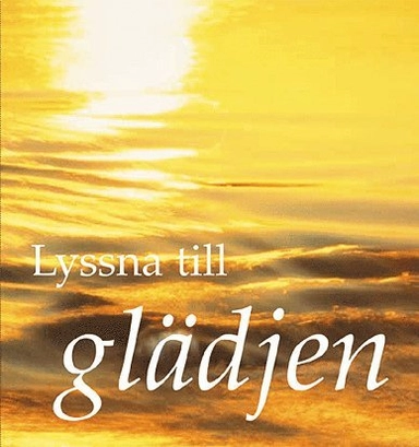 Lyssna till glädjen; Jean Watson; 2002